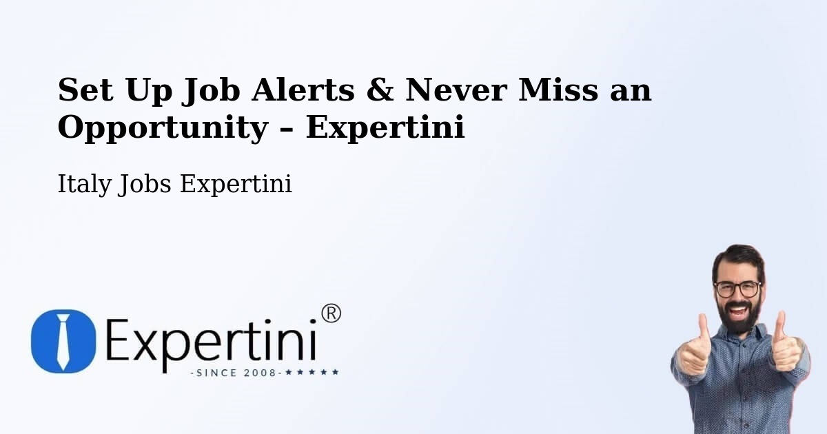 Job Alerts Guide – Get Notified About New Jobs in Molfetta - Molfetta, Italy Jobs Expertini