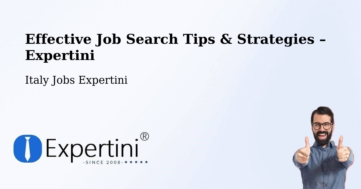 Job Search Tips & Strategies for Job Seekers – Molfetta - Molfetta, Italy Jobs Expertini